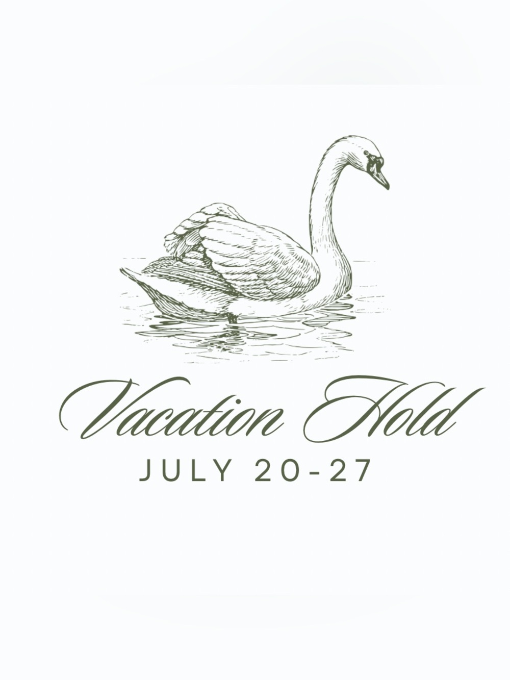 VACATION HOLD JULY 20-27